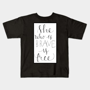 She Who is Brave is Free Kids T-Shirt